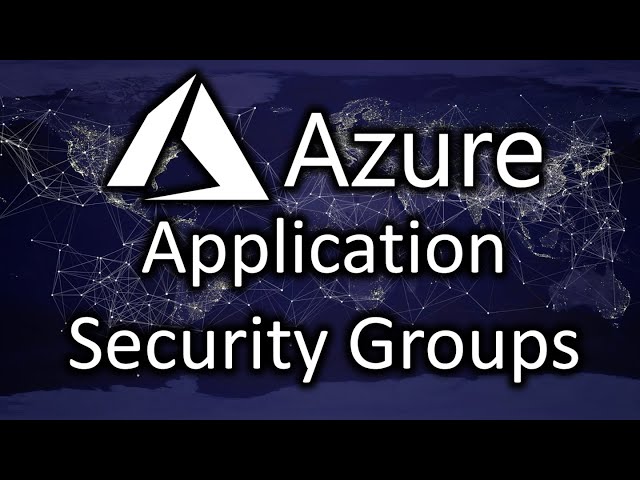 Configuring Application Security Groups in Azure